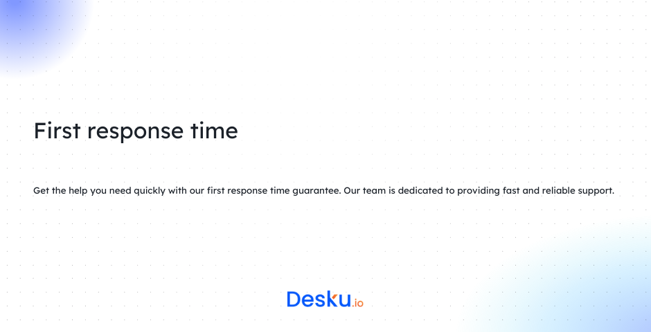 what-is-first-response-time-desku