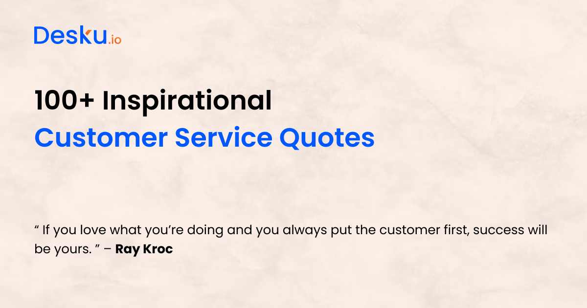 100 Empowering Customer Service Quotes To Inspire And Motivate