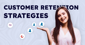 Top 11 WooCommerce Customer Retention Strategies for Your Stores